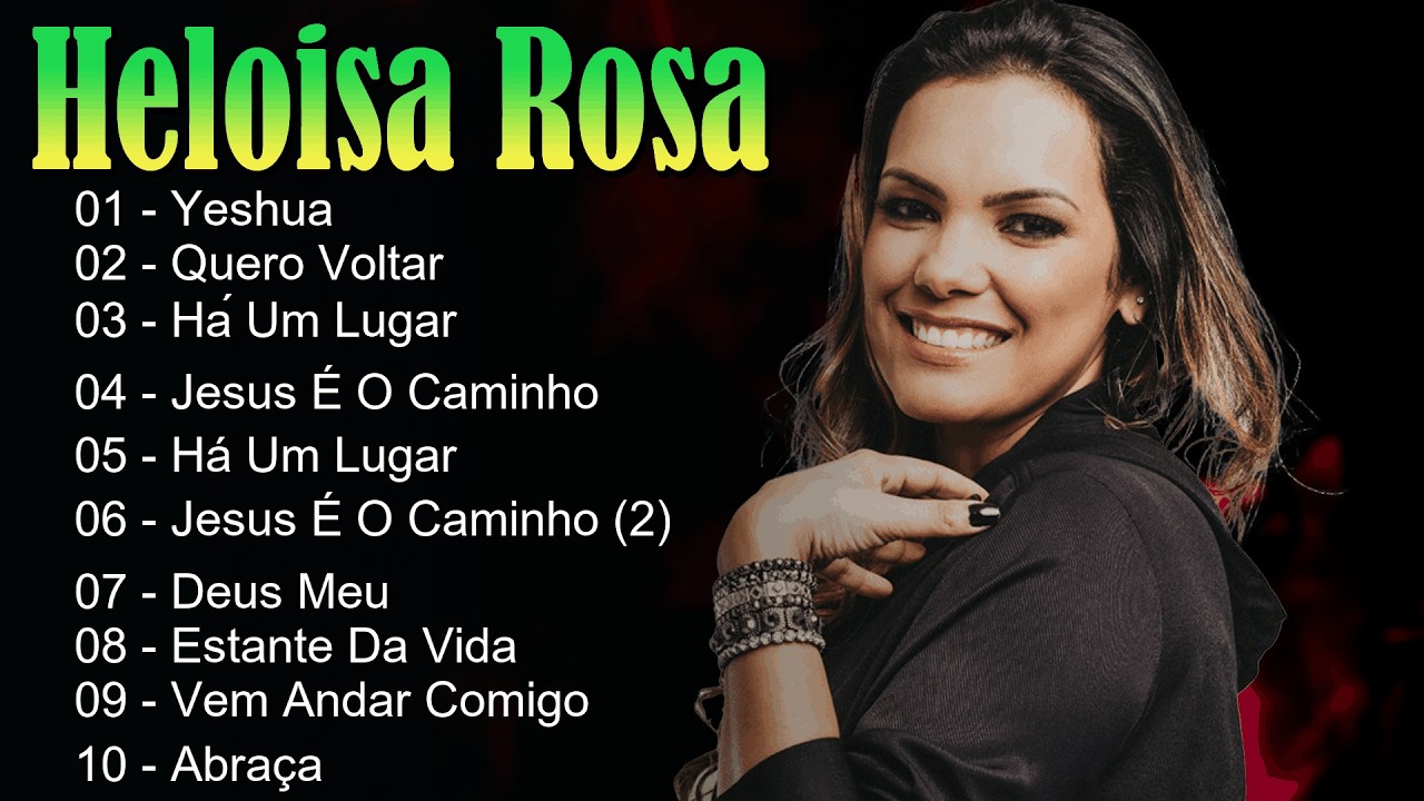 🎶 Heloisa Rosa - Hinos inspiradores que fortalecem o espírito e glorificam o nome santo 💖