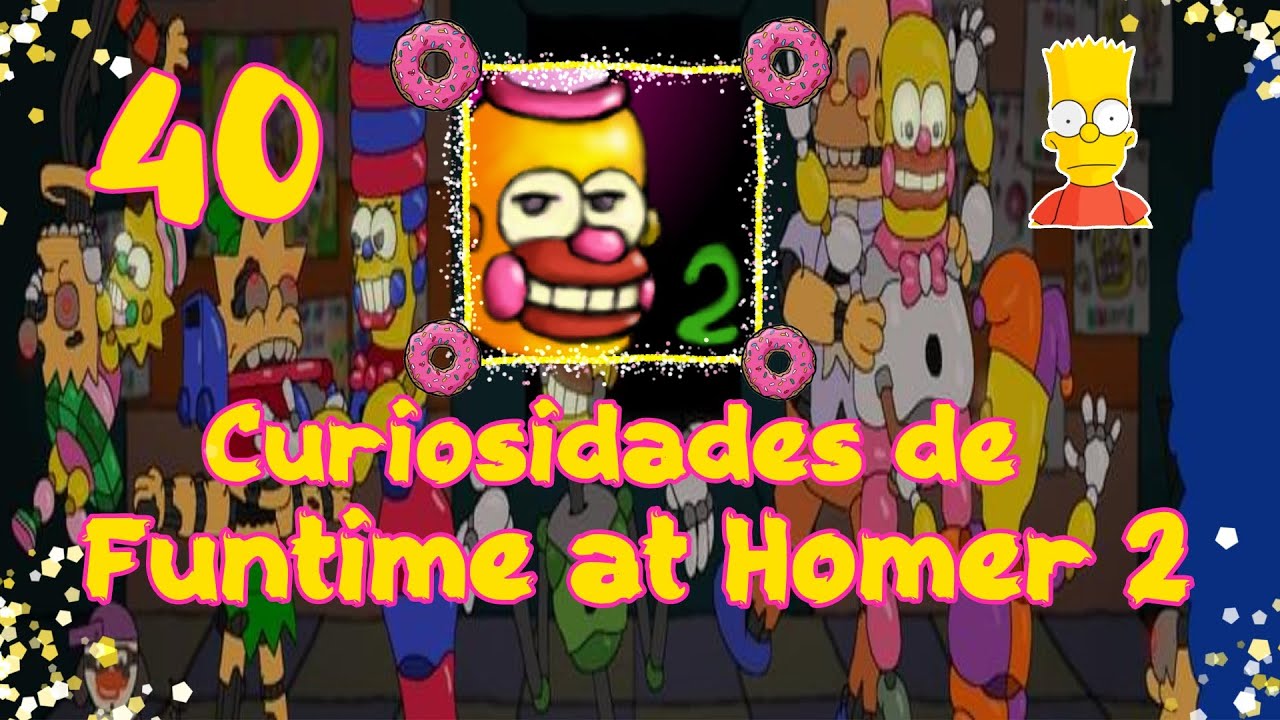 40 Curiosidades De Funtime At Homer 2//Los Simpson//Redbord