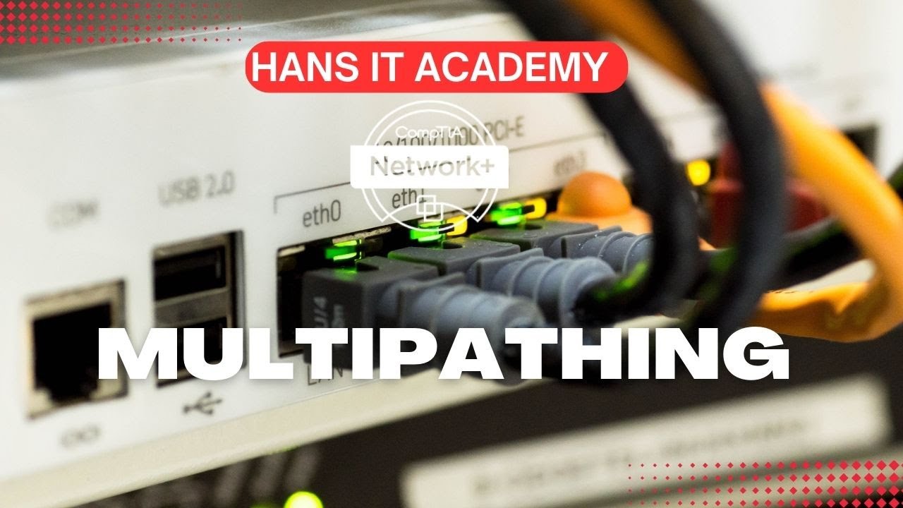 Multipathing - CompTIA Network+ N10-008 Domain 3.16