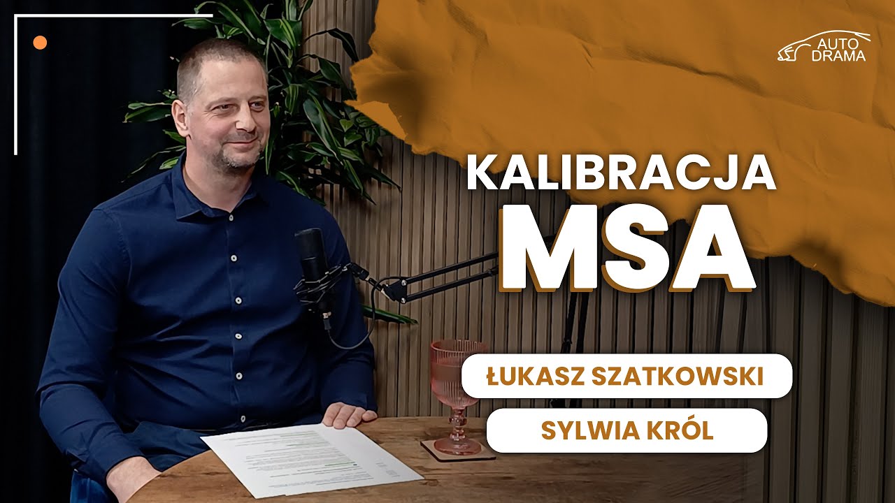 024 - Tolerancja to nie margines błędu – Praktyczne podejście do MSA - Podcast #Autodrama