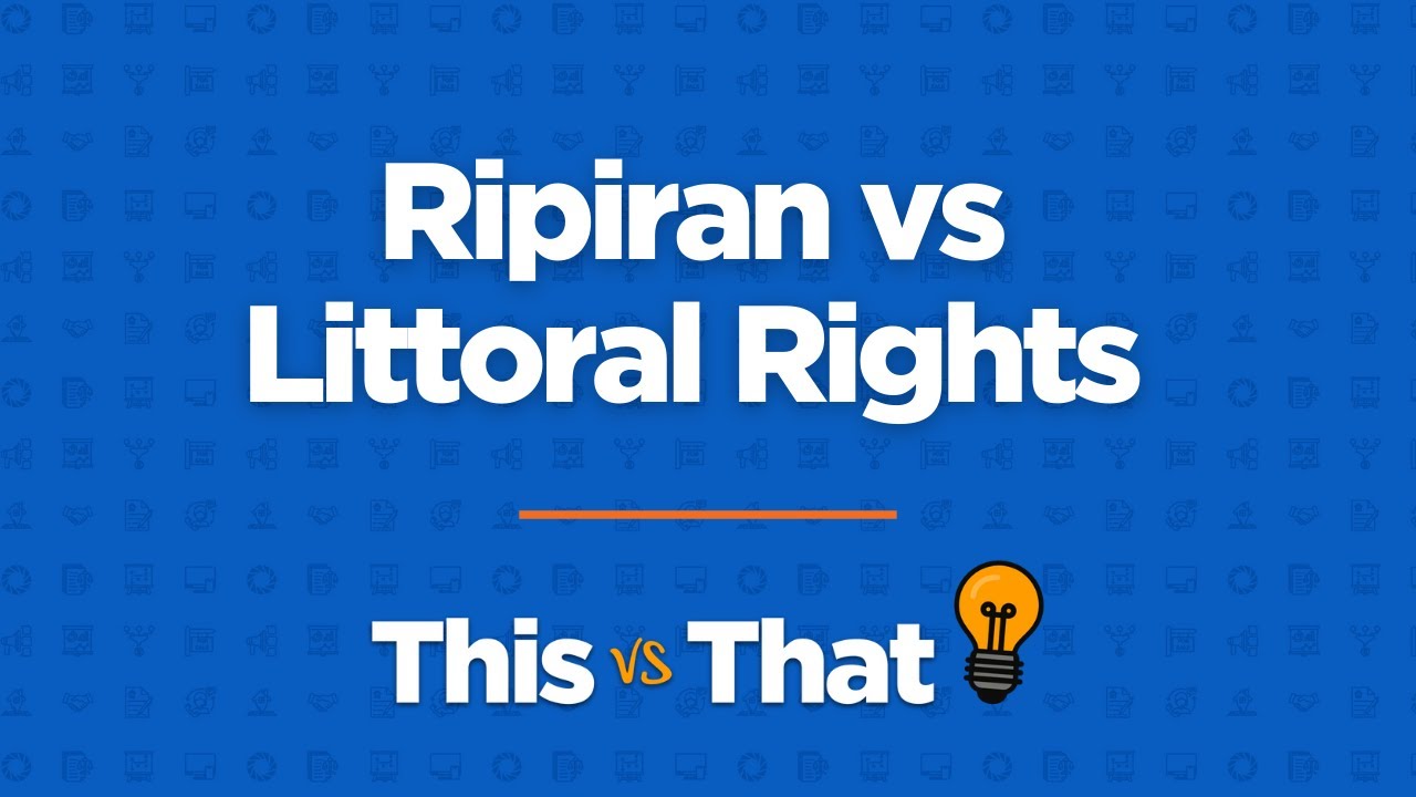 This vs. That: Littoral vs Riparian Rights &bull; a Florida Real Estate Exam Tutorial Video
