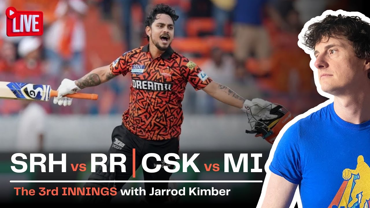 The 3rd Innings with Jarrod Kimber | SRH vs RR | CSK v MI | #IPL2025 #SRHvRR #CSKvMI
