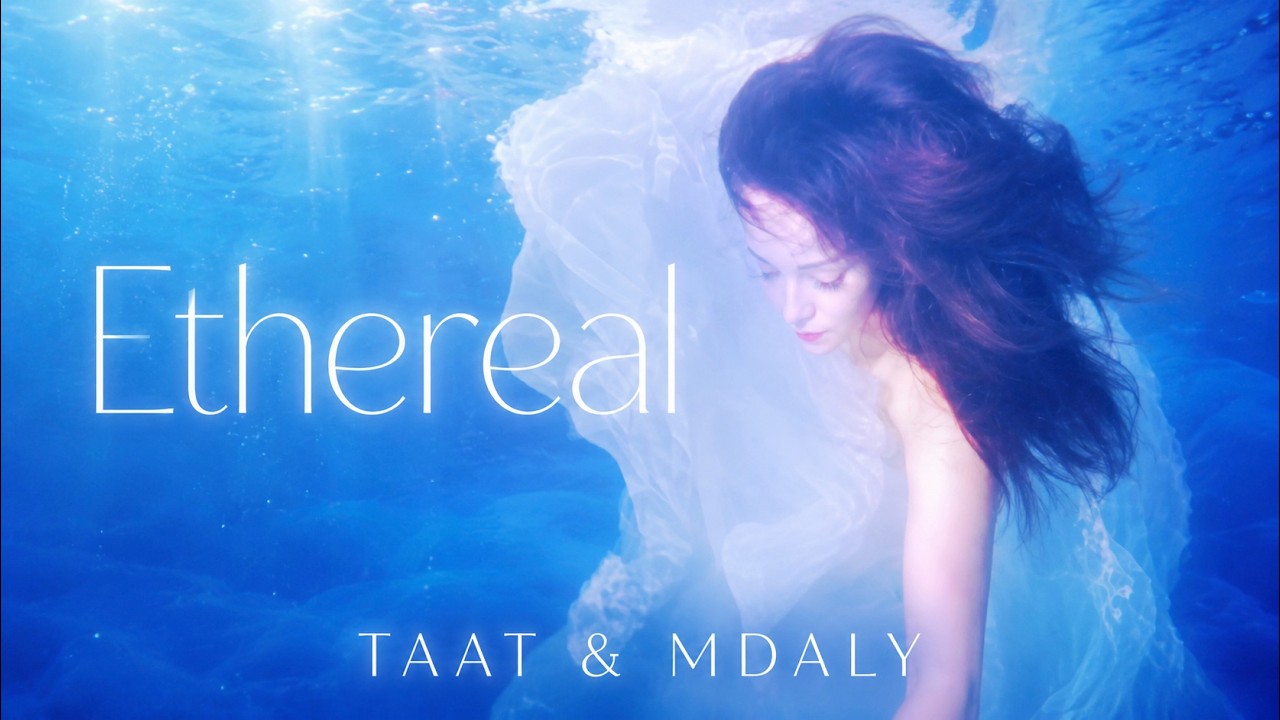 Ethereal- TAAT & MDALY
