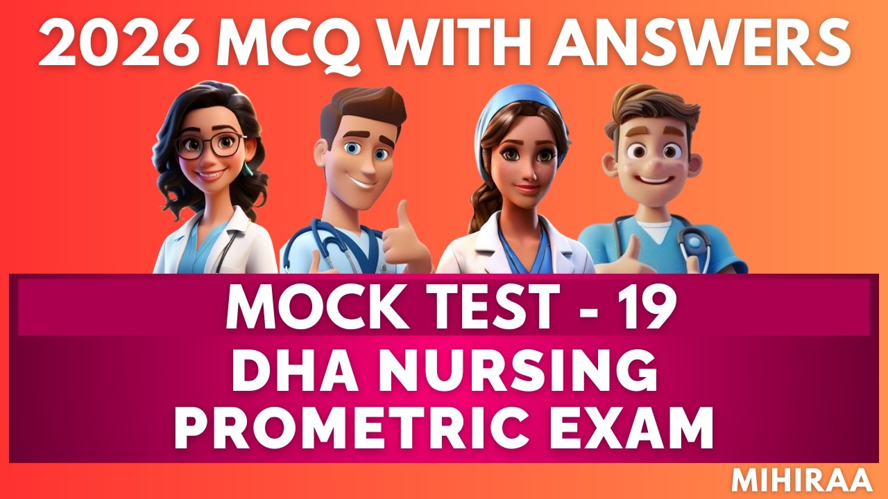 DHA EXAM FOR NURSES 2026 - MOCK TEST WITH - 19 | MIHIRAA