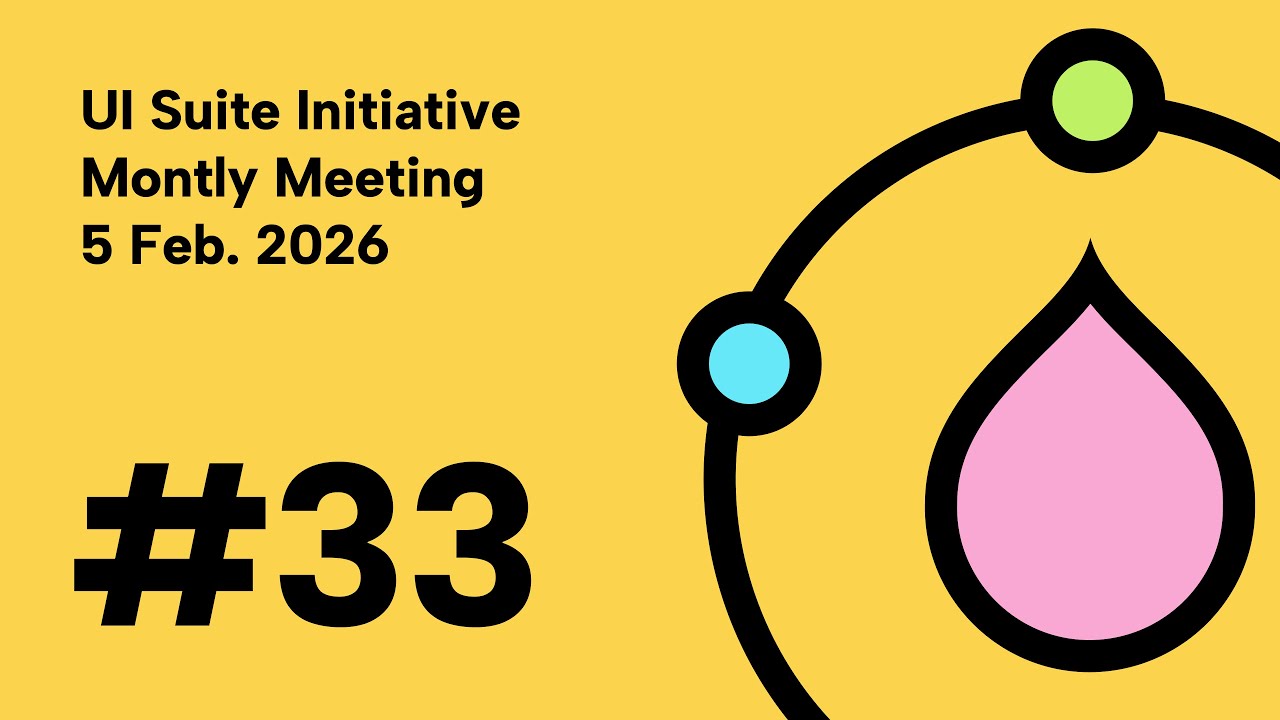 UI Suite Initiative - Monthly meeting #33 (2026-02-05)