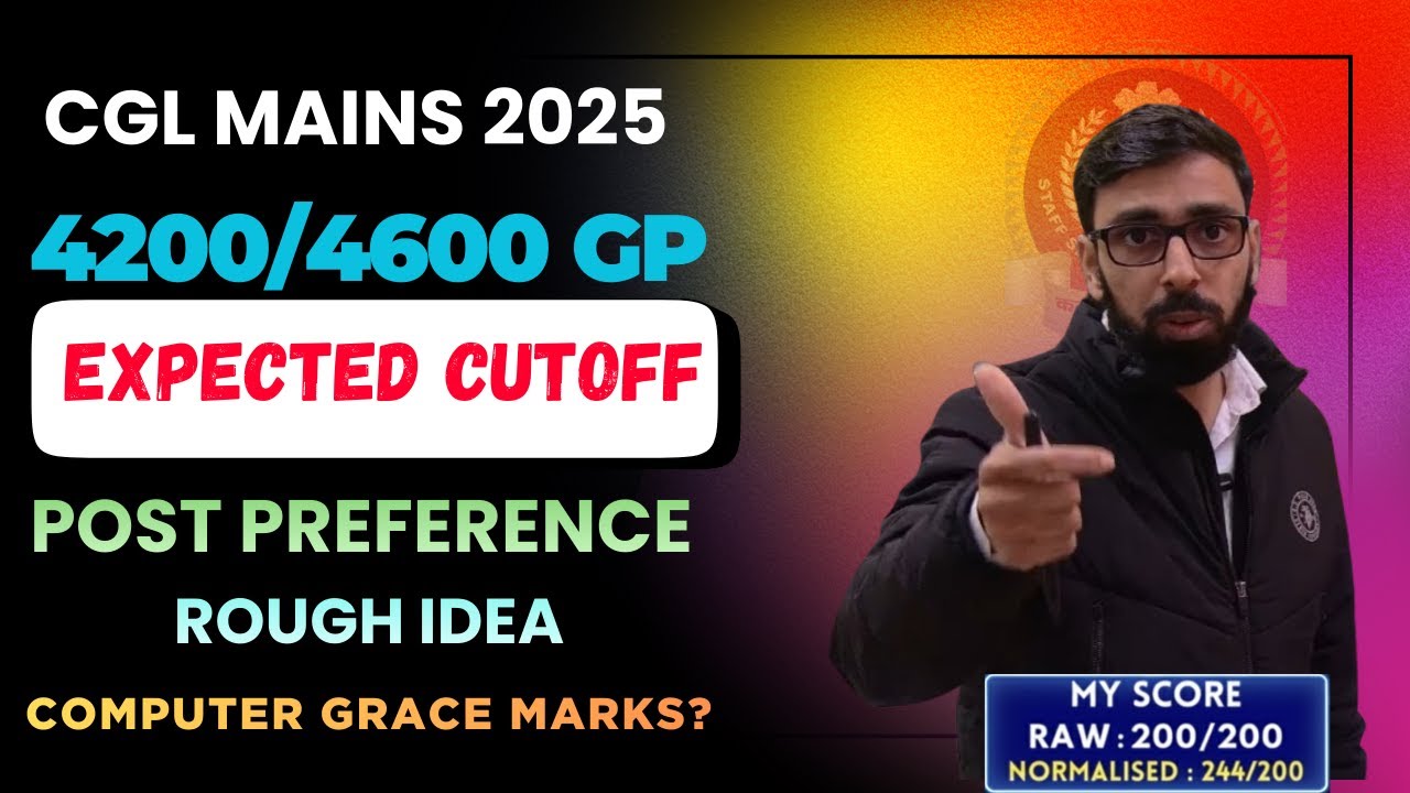 SSC CGL Mains 2025 4200/4600 GP Expected Cutoff | PostPreference Discussion🔥