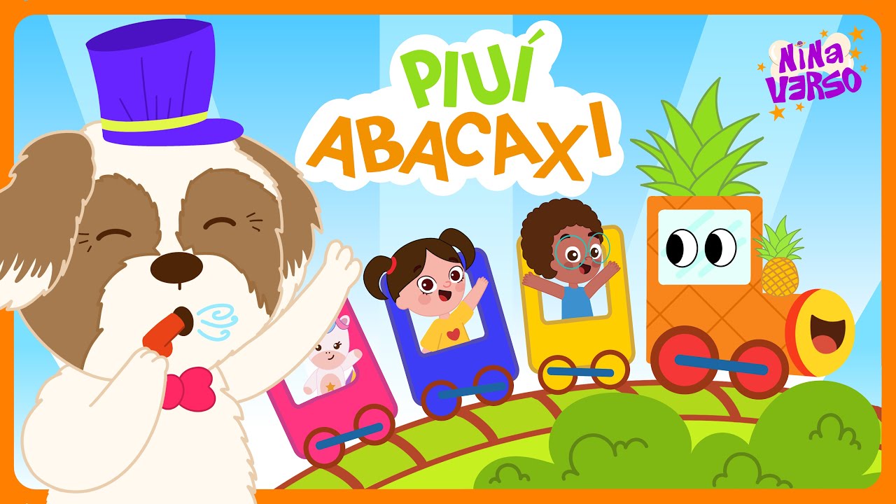 Piuí Abacaxi 🚂 | NinaVerso | Música Infantil