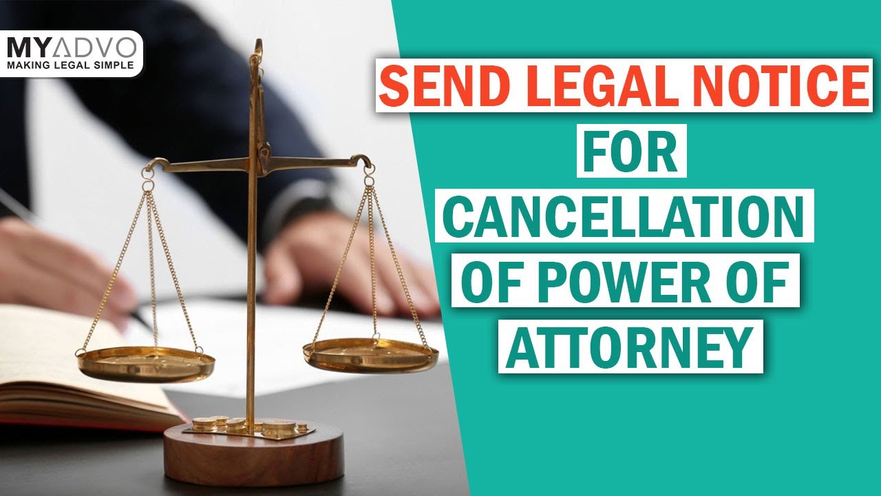 Surefire Way to Send Legal Notice for Cancellation of Power of Attorney | MyAdvo