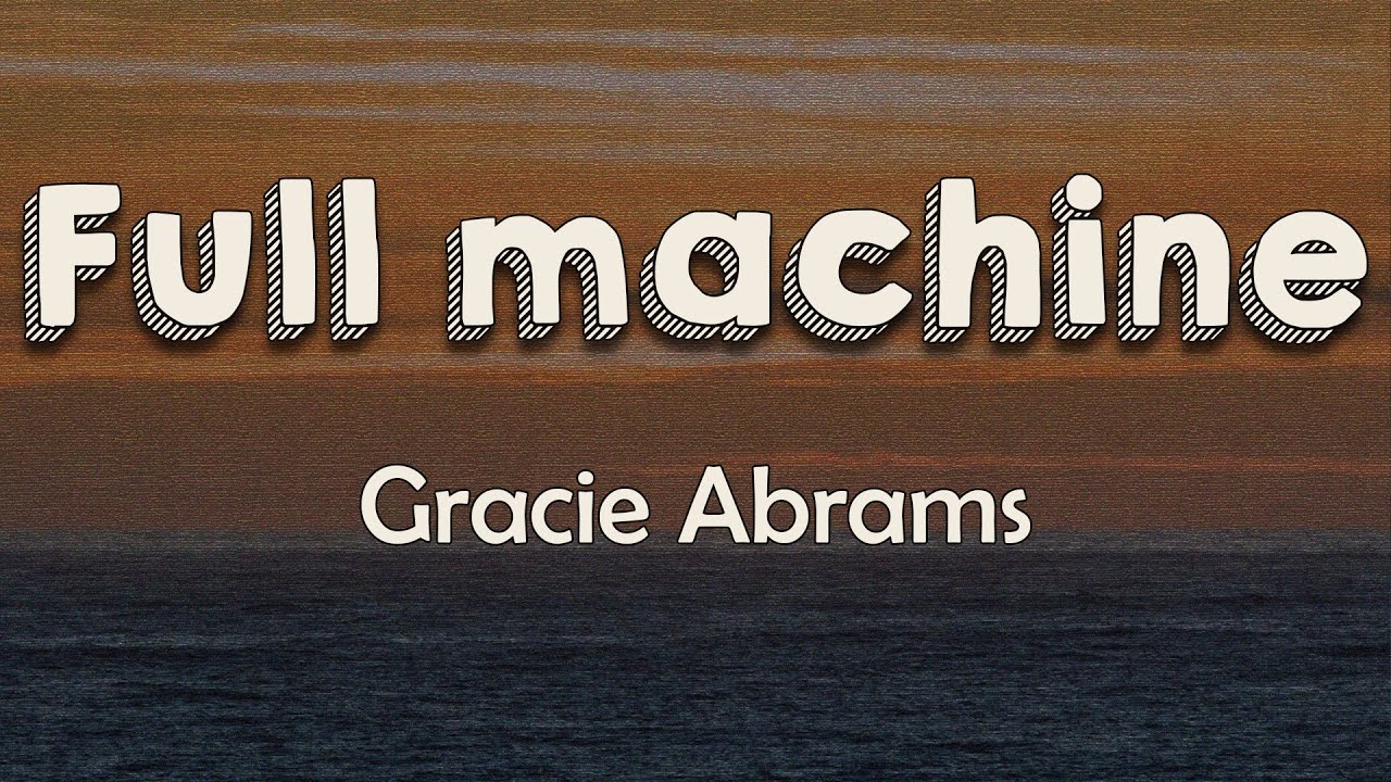 Gracie Abrams - Full machine (Lyrics)I'll heal eventually But faster if you're next to me next to me
