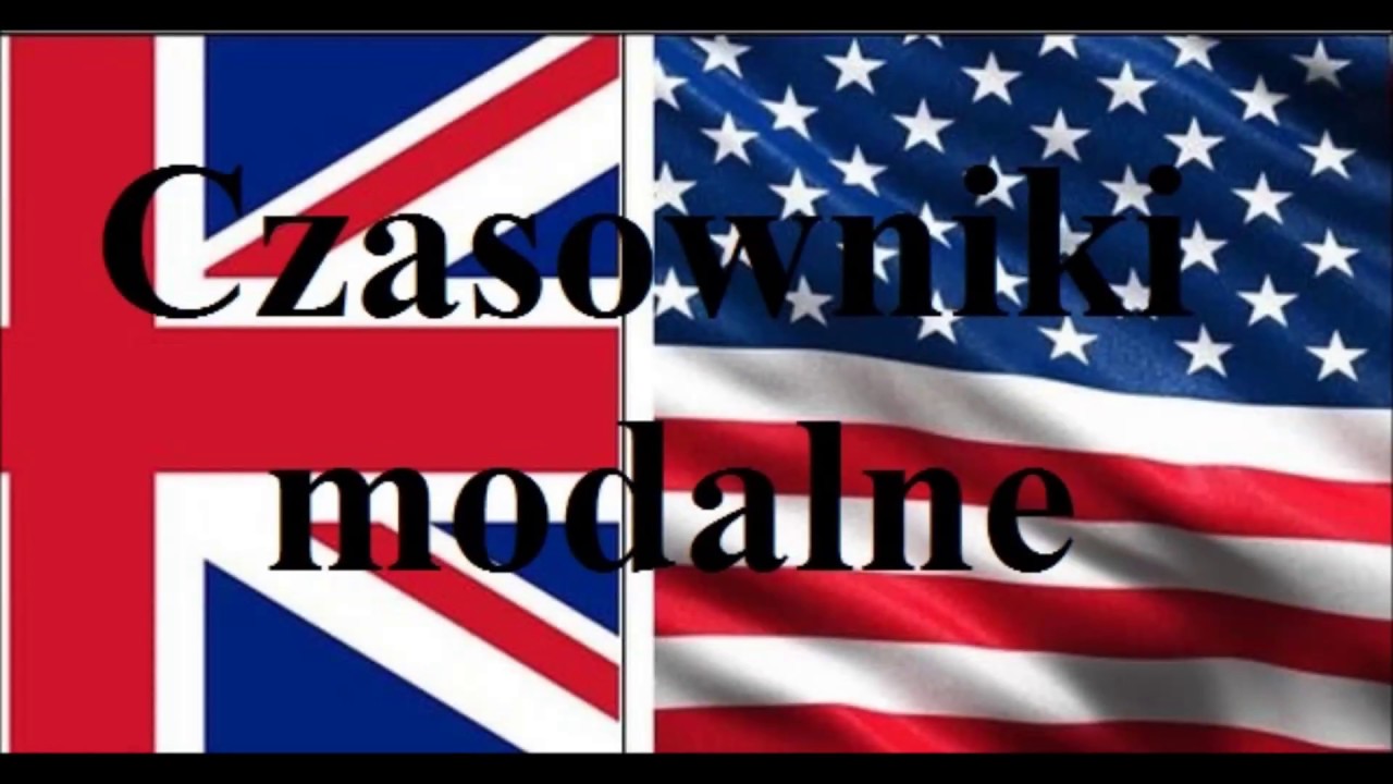 Czasowniki modalne - Modal Verbs - j. angielski - najważniejsze zasady, can, must, should, may