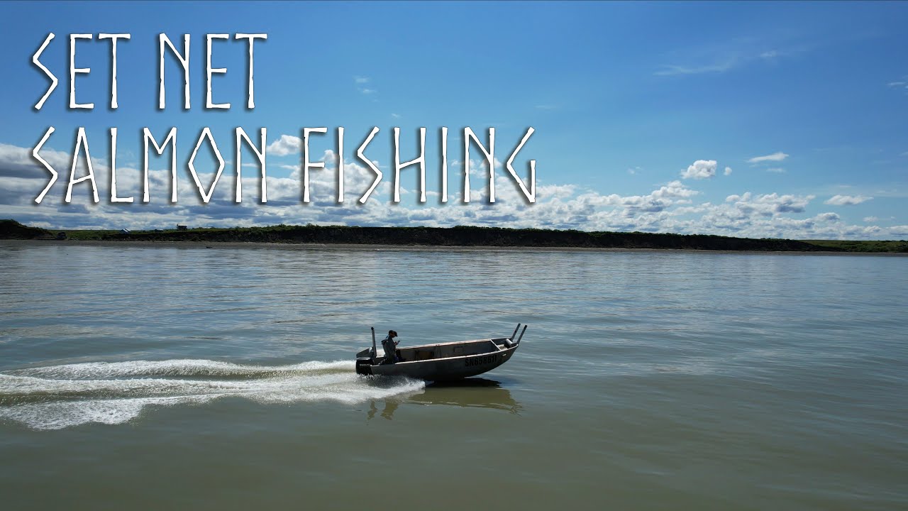 Set Net Salmon Fishing - Bristol Bay