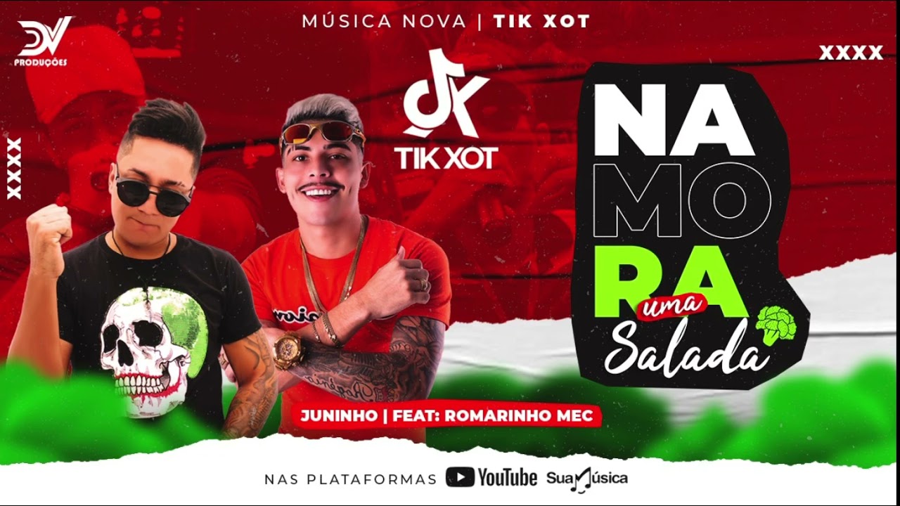 TIK XOT - m&uacute;sica nova - Namora uma salada 🥗- Feat. Romarinho Mec
