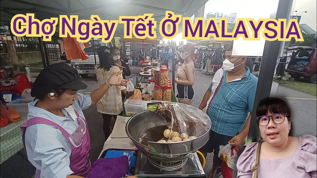 Đi Chợ Ng&agrave;y Tết MALAYSIA C&oacute; Kh&aacute;c G&igrave; Ở VIỆT NAM, Cuộc Sống Thường Ng&agrave;y Ở Kuala Lumpur Của 2 Vợ Chồng