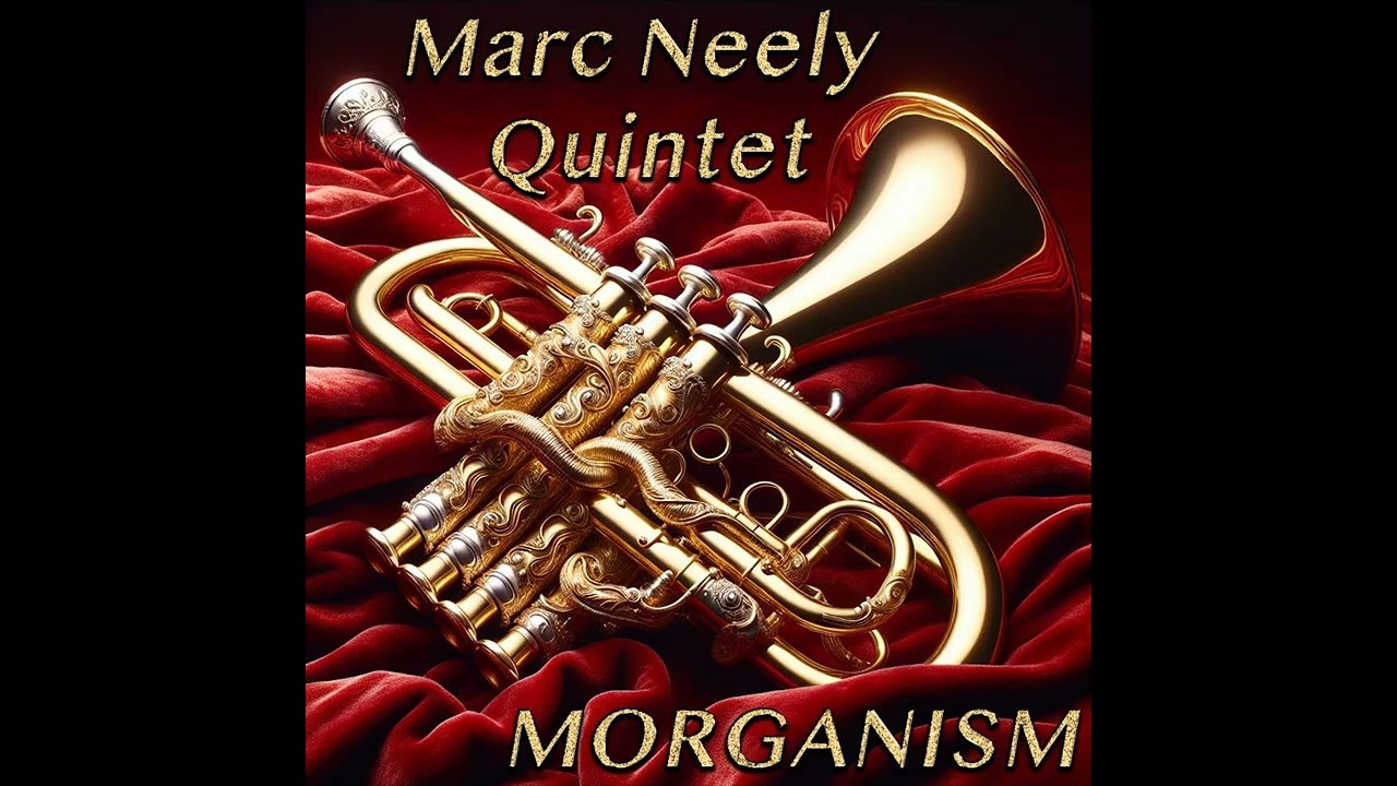 Marc Neely Quintet - ON THE MARC (M. Neely, D. Walsh, J. Green, E. Gregor, D. Gonzalez)