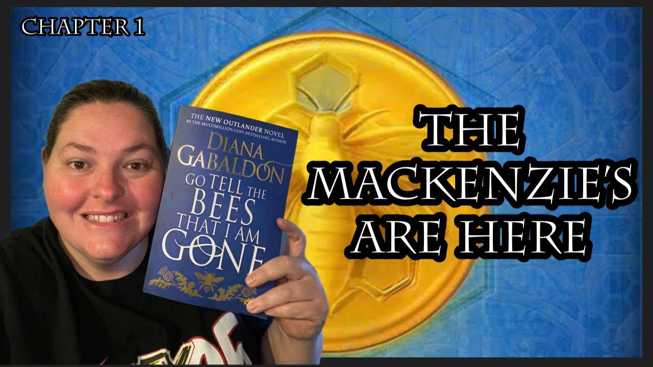 Go tell the bees that I am gone - Chapter 1 The Mackenzies are here Outlander