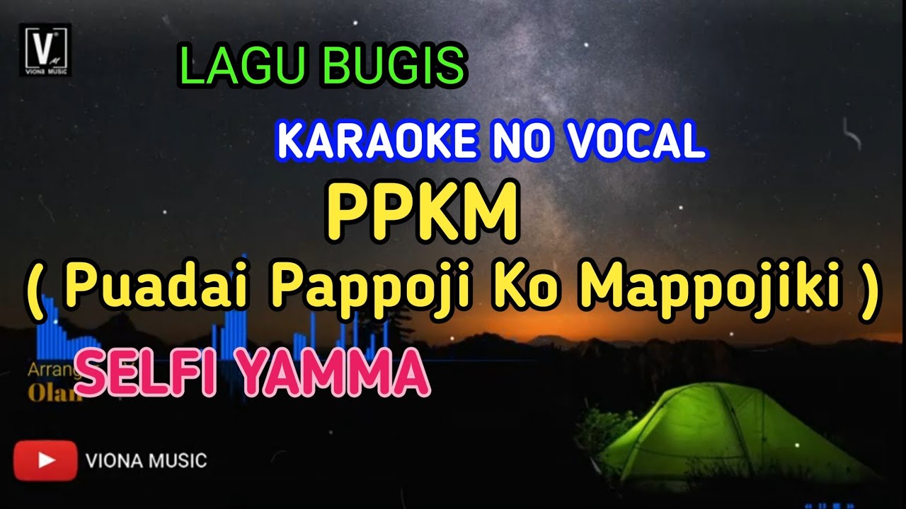 PPKM - PUADAI PAPPOJI KO MAPPOJIKI  -SELFI YAMMA ( KARAOKE ) VERSI BUGIS CINTA BILANG CINTA