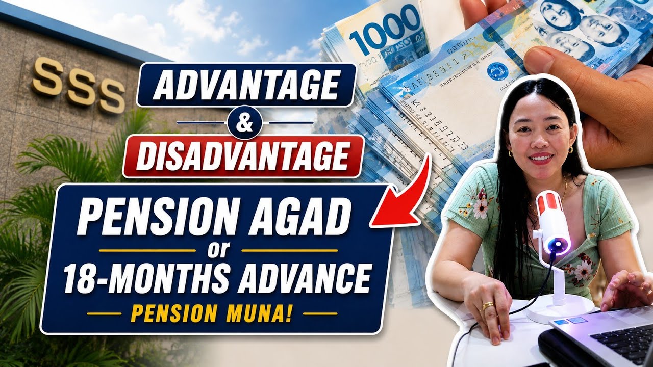 ✅SSS PENSION agad or 18 MONTHS ADVANCE pension muna? Advantage at Disadvantage! Alamin!