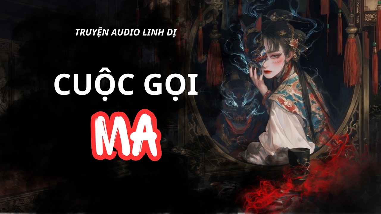 [ TRUYỆN LINH DỊ ] CUỘC GỌI MA | HẮC ÁM MINH ĐƯỜNG