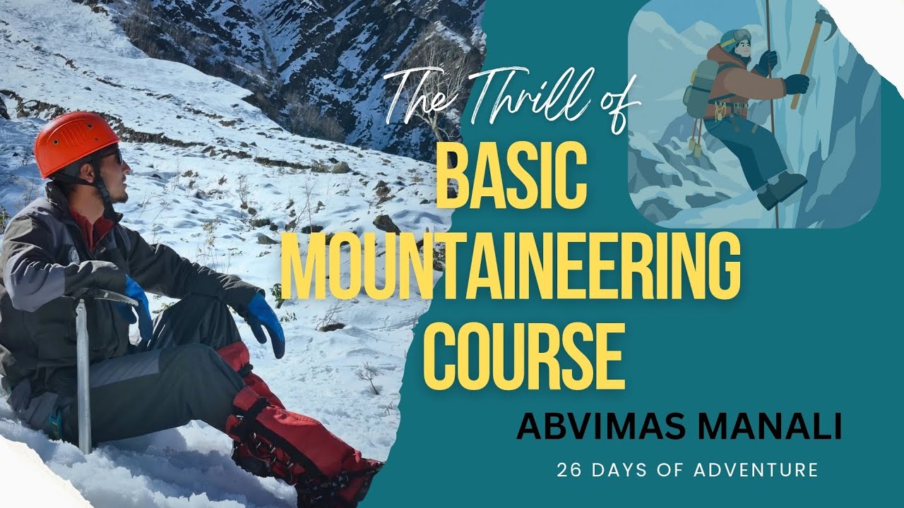 Basic mountaineering course || ABVIMAS Manali || 2025
