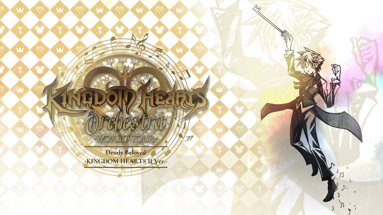 Kingdom Hearts Orchestra World Tour - Dearly Beloved -KINGDOM HEARTS II Ver.-
