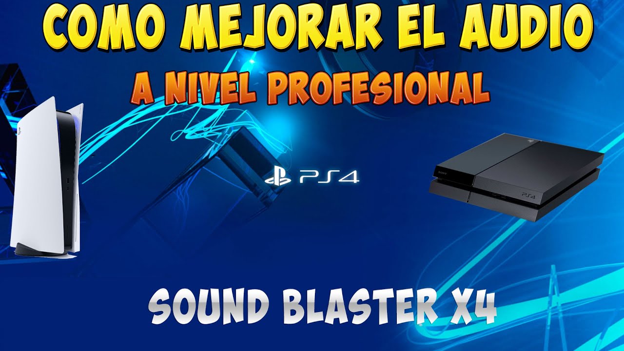 Cómo mejorar el audio de tu PS4 o PS5 a nivel profesional con Sound Blaster x4