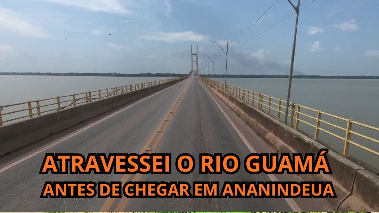 ATRAVESSEI O RIO GUAMÁ ANTES DE CHEGAR EM ANANINDEUA