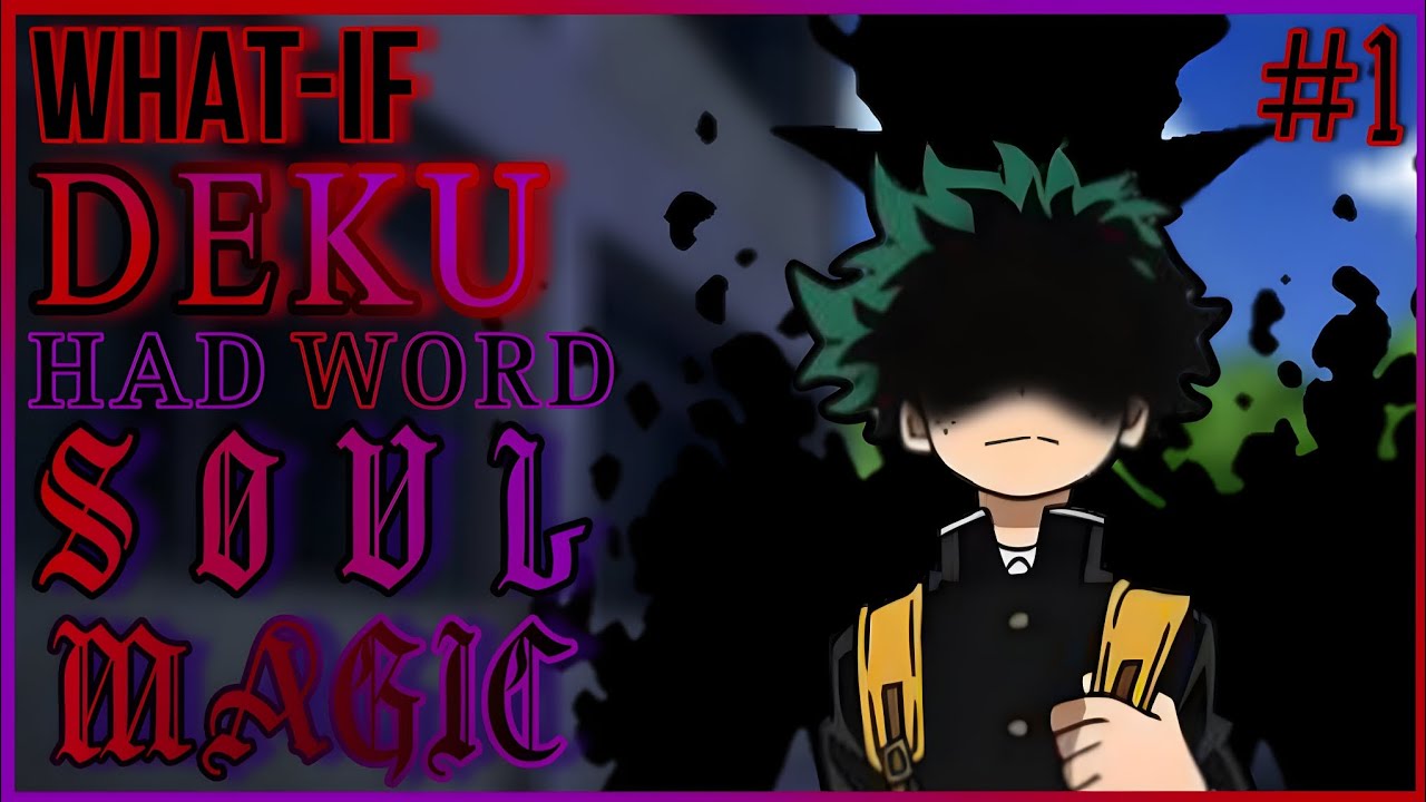 What-if deku had Word Soul Magic|#1|[a five leaf clover]