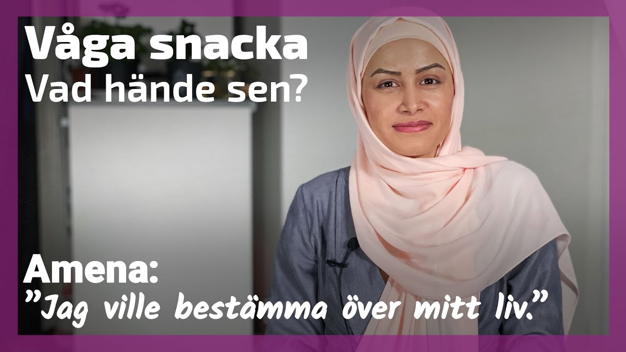 "Jag kunde få hit min familj." | Våga snacka - Vad hände sen?