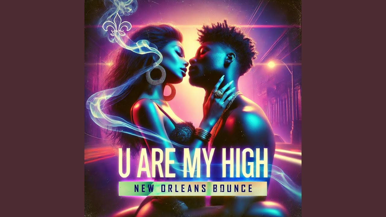 U Are My High (New Orleans Bounce)