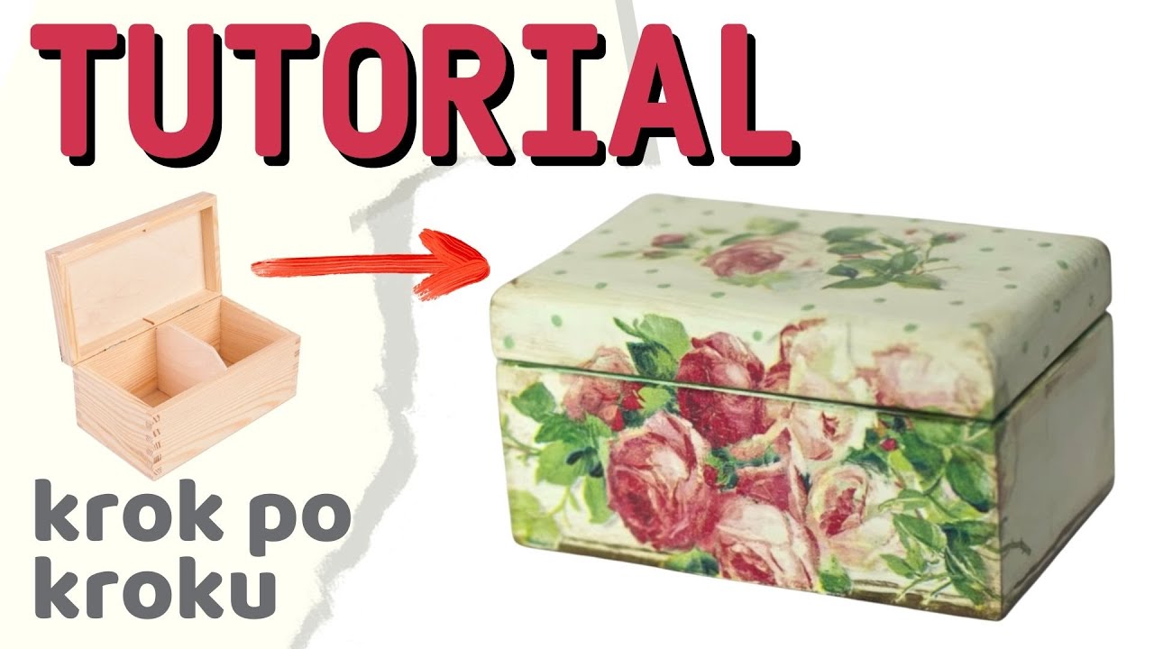 Decoupage krok po kroku - proste pudełko na herbatę