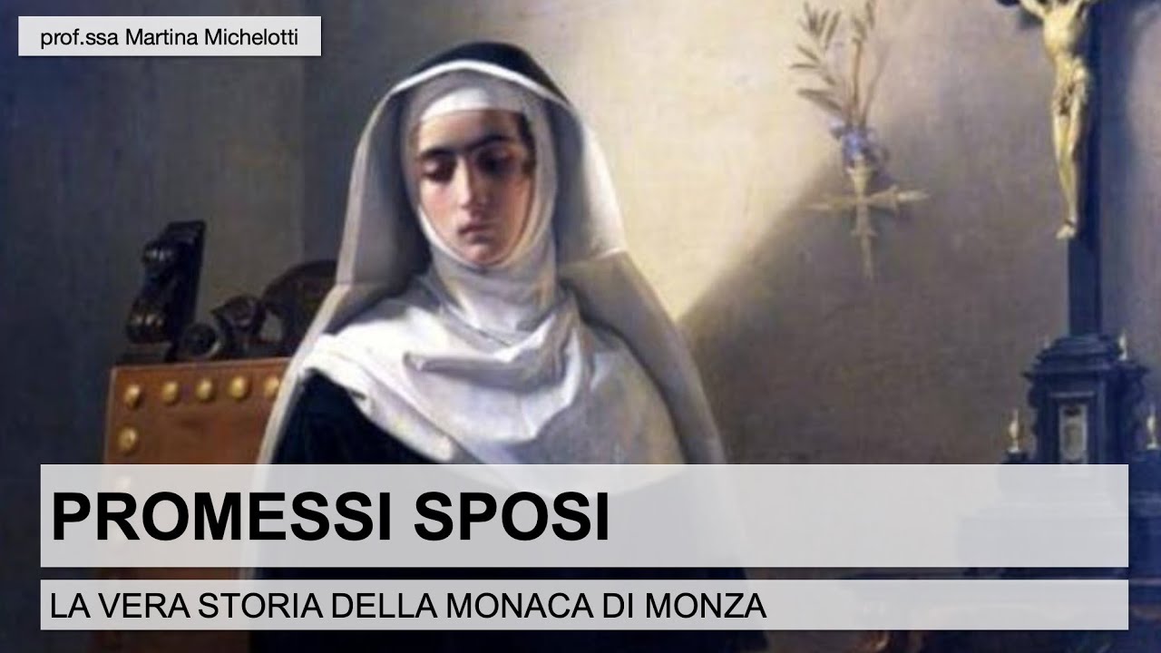 Promessi sposi - La vera storia della monaca di Monza