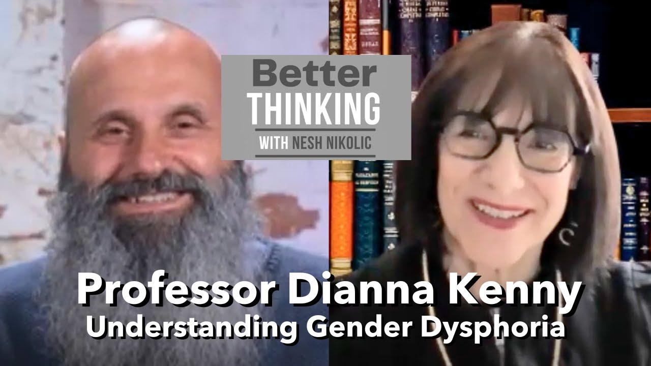 Better Thinking #194 – Professor Dianna Kenny on Understanding Gender Dysphoria