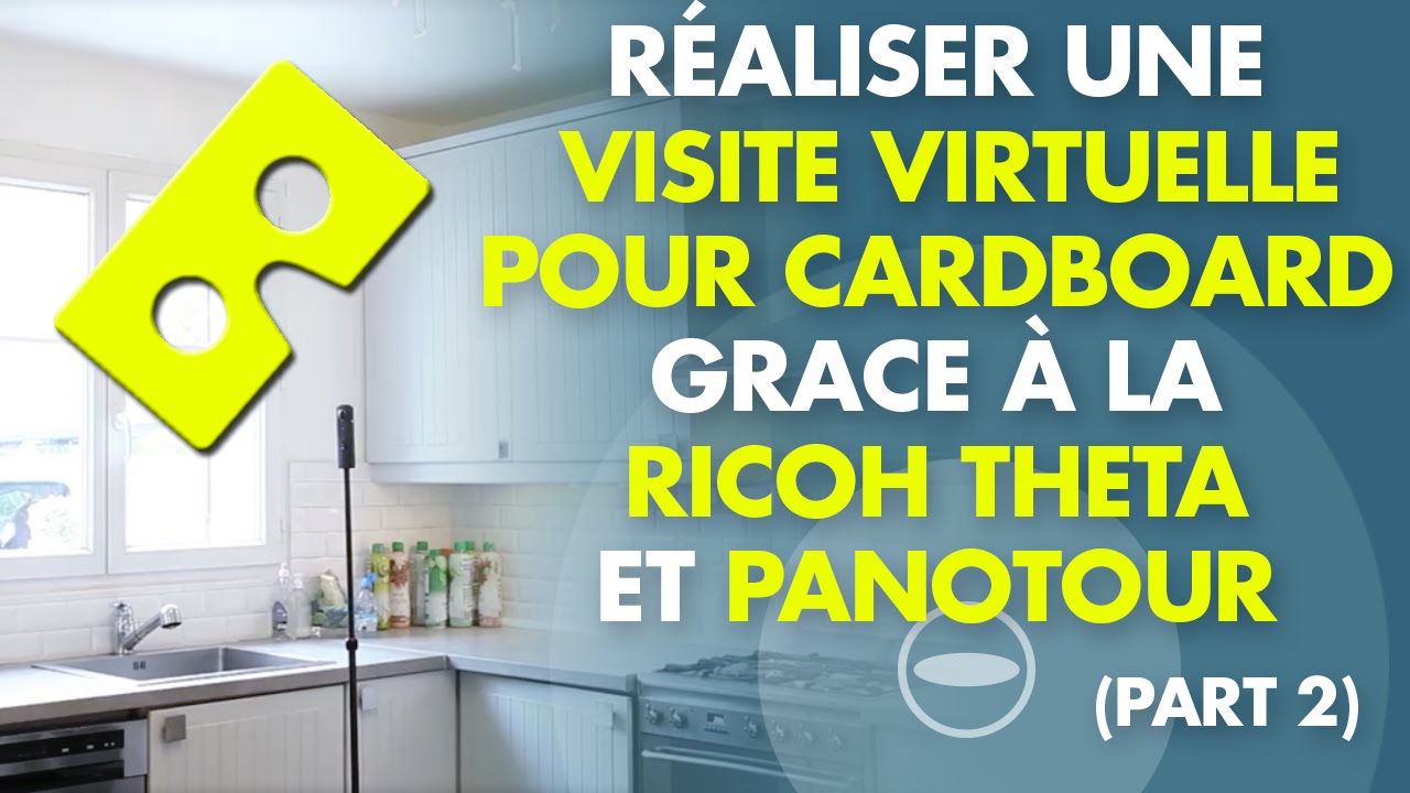 Tuto : Réaliser une visite virtuelle à 360 pour carboard (part 2)