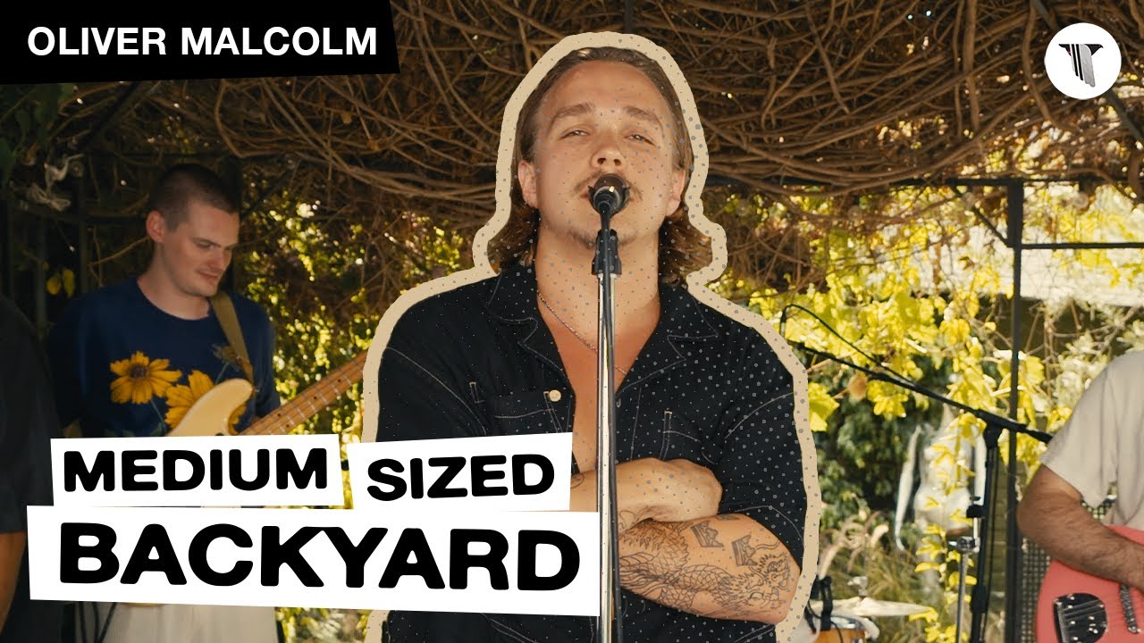 Oliver Malcolm Live in the Medium Sized Backyard