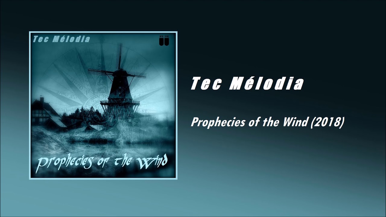 Tec Mélodia - Prophecies of the Wind (2018)