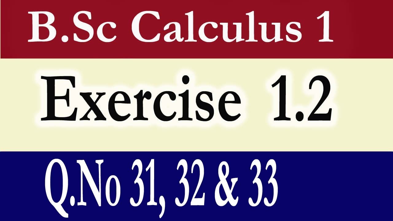 B.Sc Calculus Part 1 Exercise 1.2  (Q.No 31,32 & 33)