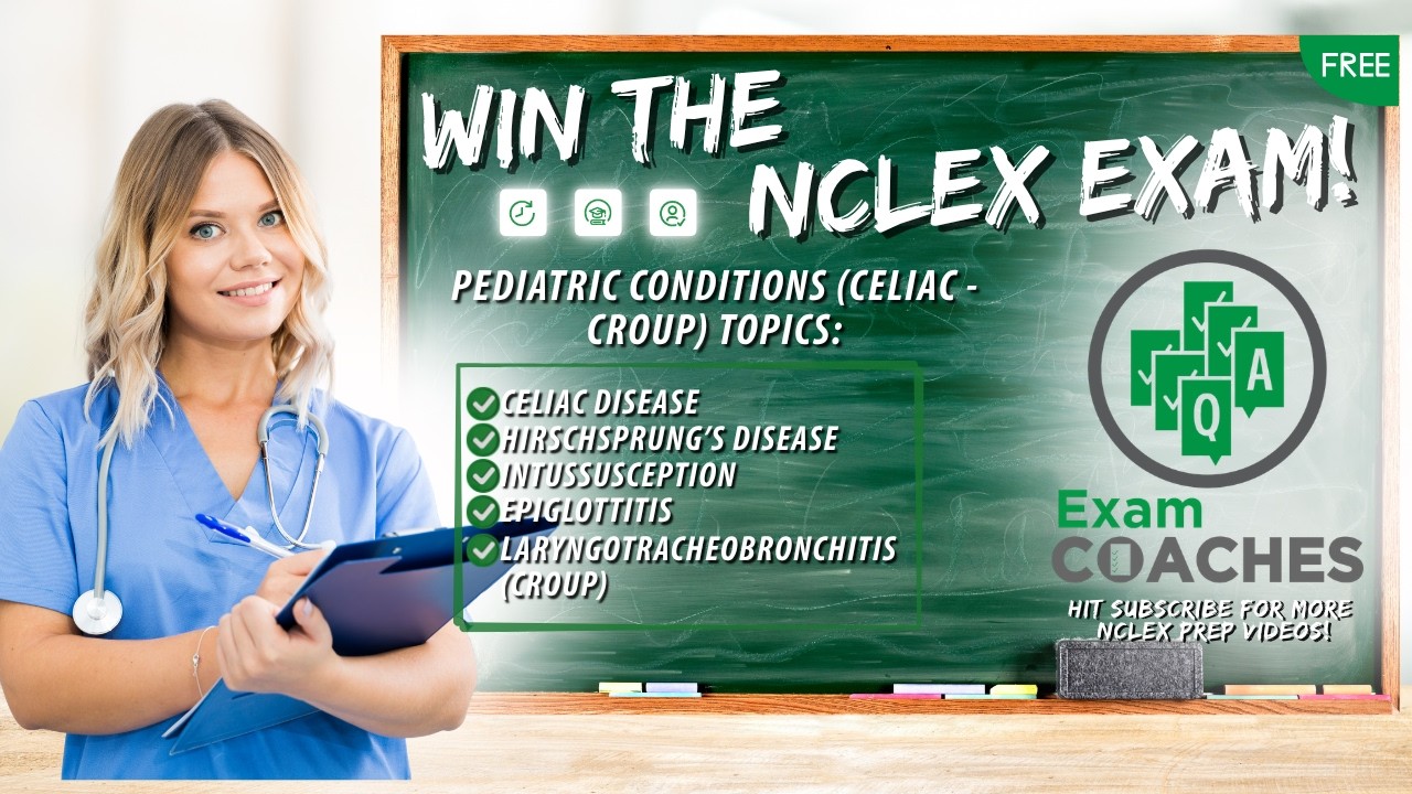 Pediatric Conditions (Celiac to Croup) | NCLEX-RN Prep with Exam Coaches
