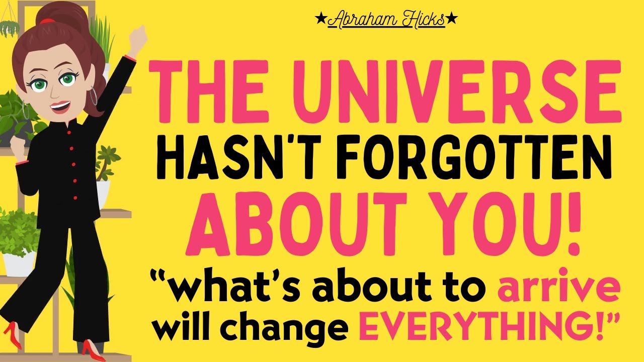The Universe Hasn’t Forgotten You—Your Breakthrough Is Near!🔥 Abraham Hicks 2025🔥