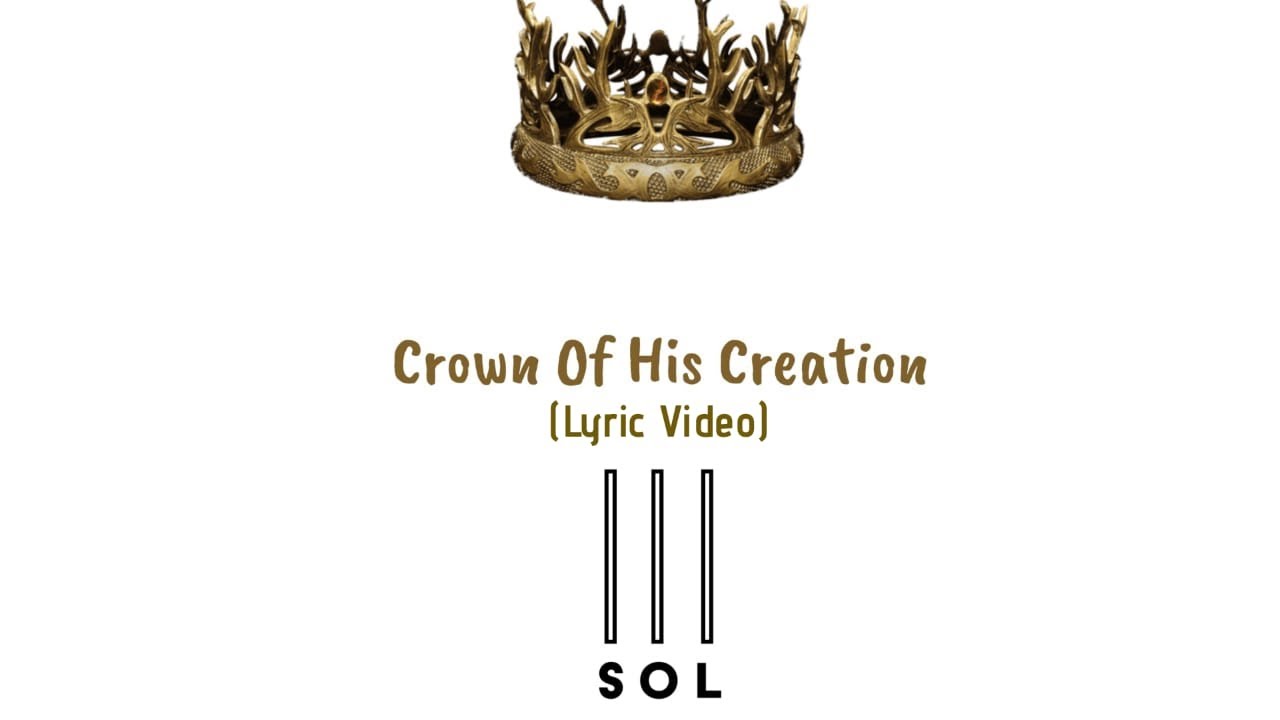 SonsOfLove - Crown Of His Creation (Lyric Video)