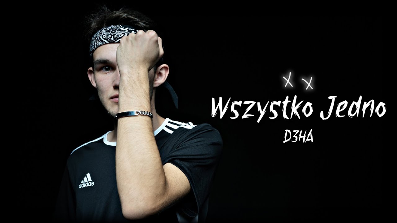 D3HA - Wszystko Jedno (Prod. Mlody D) [official music video]