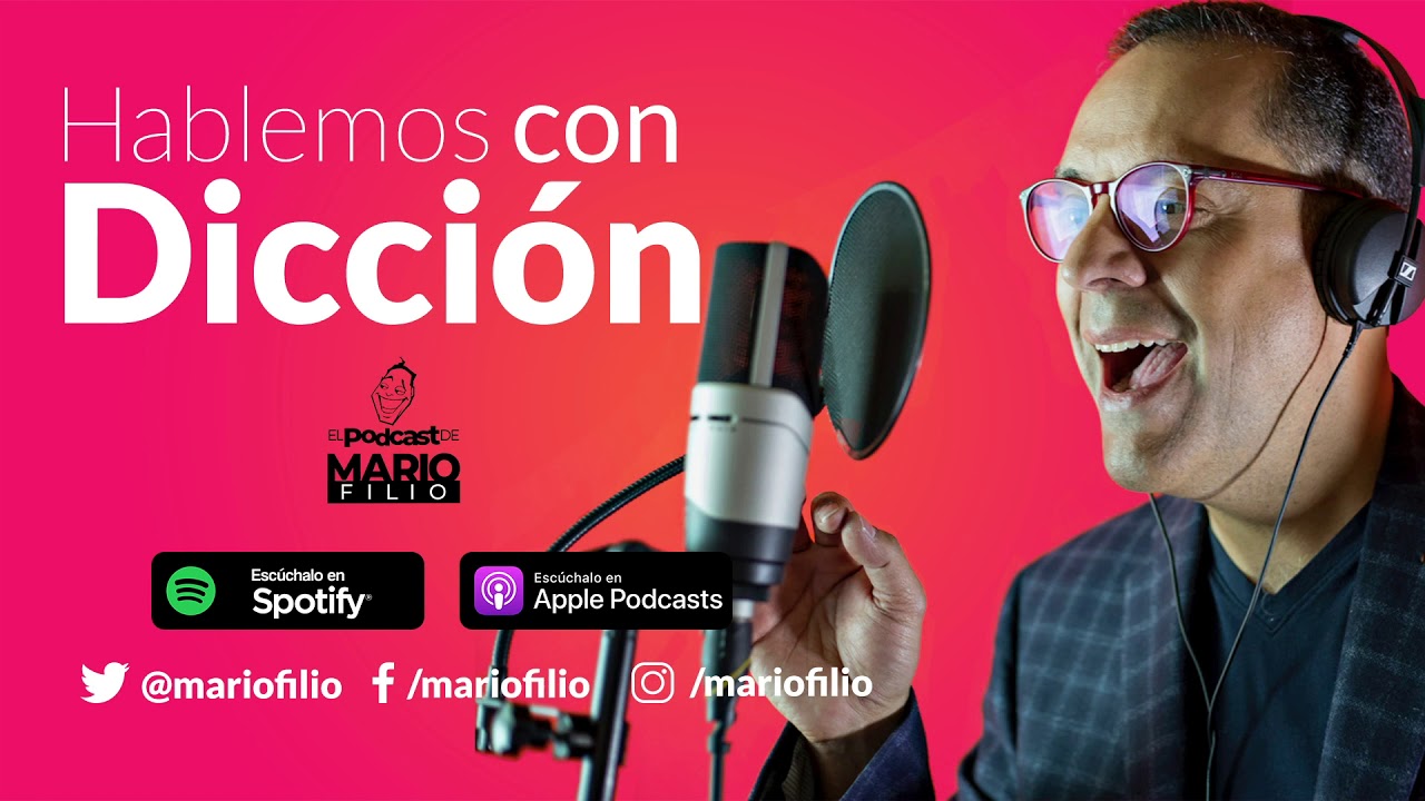 16-Hablemos con dicción- EL PODCAST DE MARIO FILIO 2019