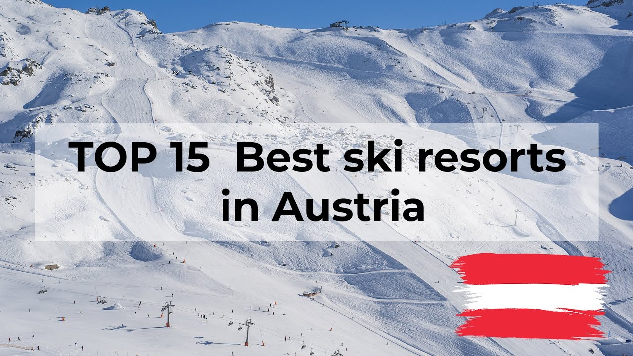 TOP 15 Best Ski resorts in Austria in 2024/25