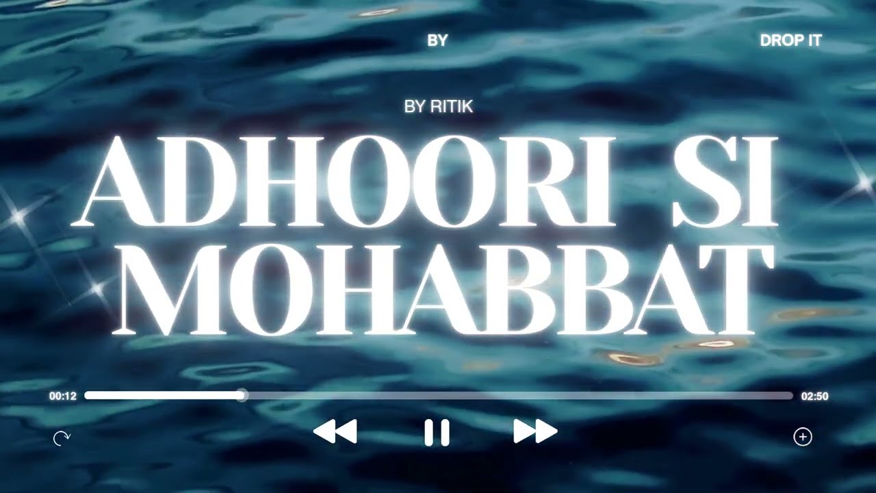 Adhoori si mohabbat song | Ritik |
