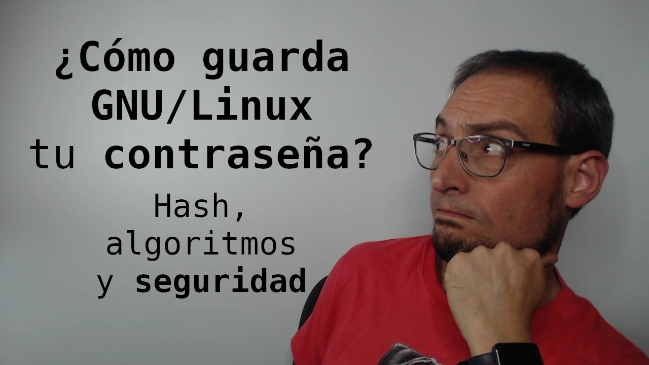 ¿Cómo guarda GNU/Linux tu contraseña? Jugando con hash, algoritmos y seguridad [#linux]