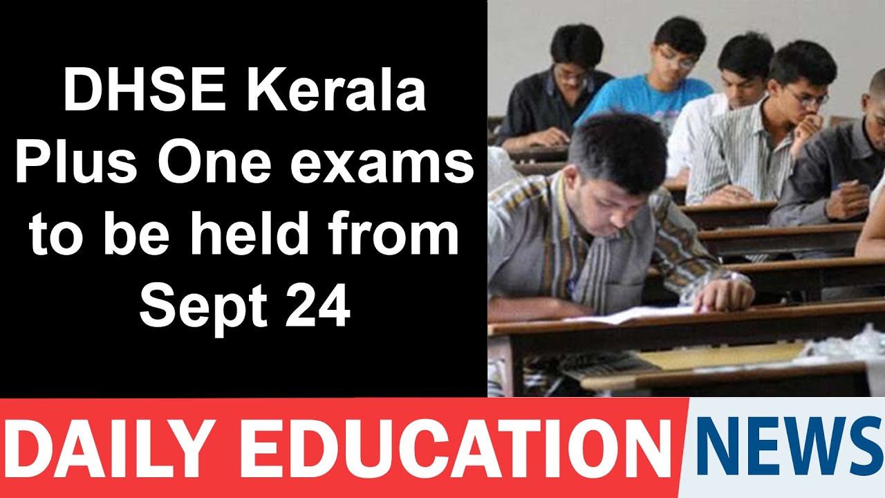 DHSE Kerala Plus One exams to be held from Sept 24