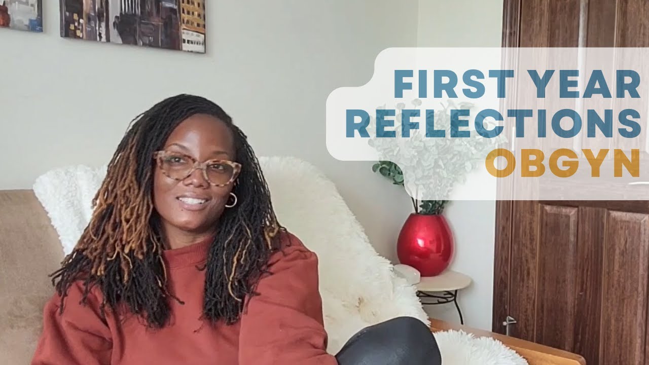 Reflections from First Year of Residency - OBGYN