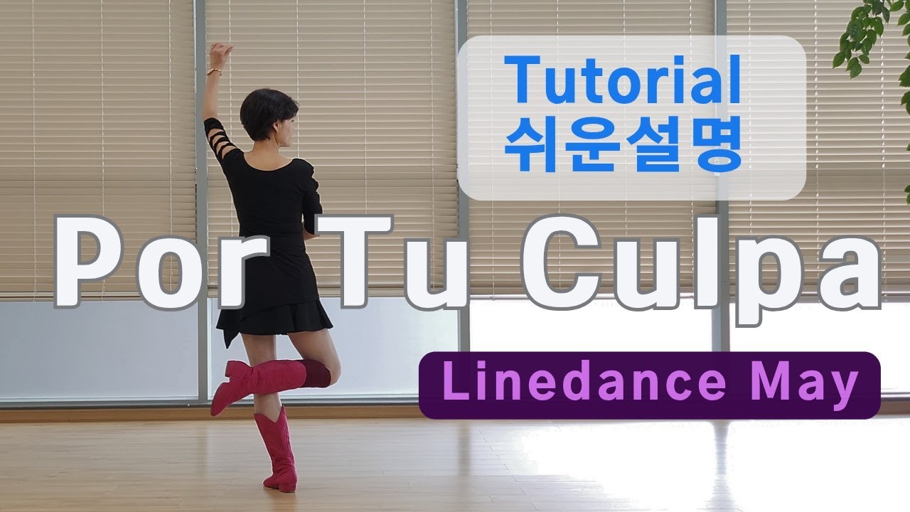Por Tu Culpa Line Dance ( Improver )-Tutorial
