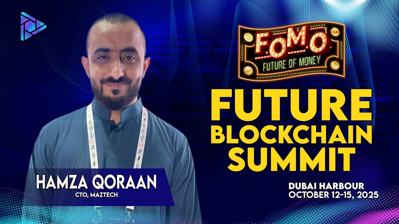 Hamza Qoraan: CTO of MAZTech at Future Blockchain Summit 2025