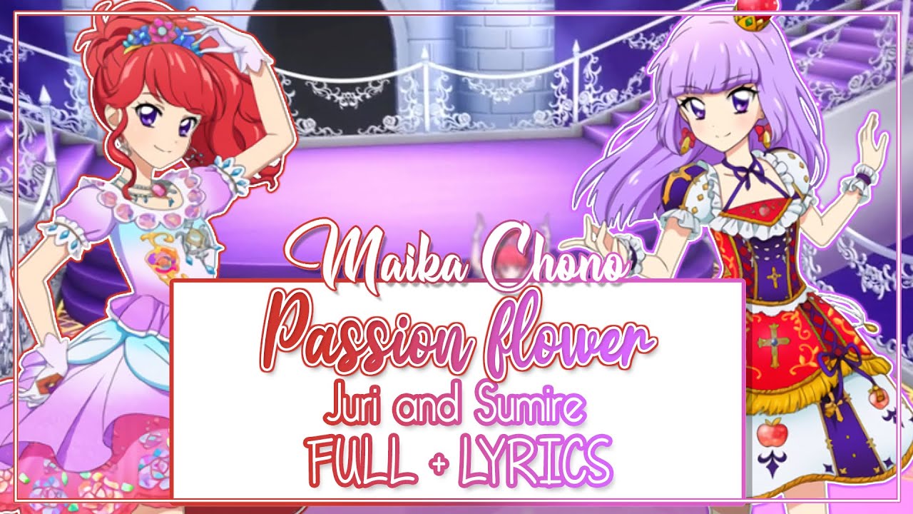 [ROMAJI LYRICS] Aikatsu! - Passion flower