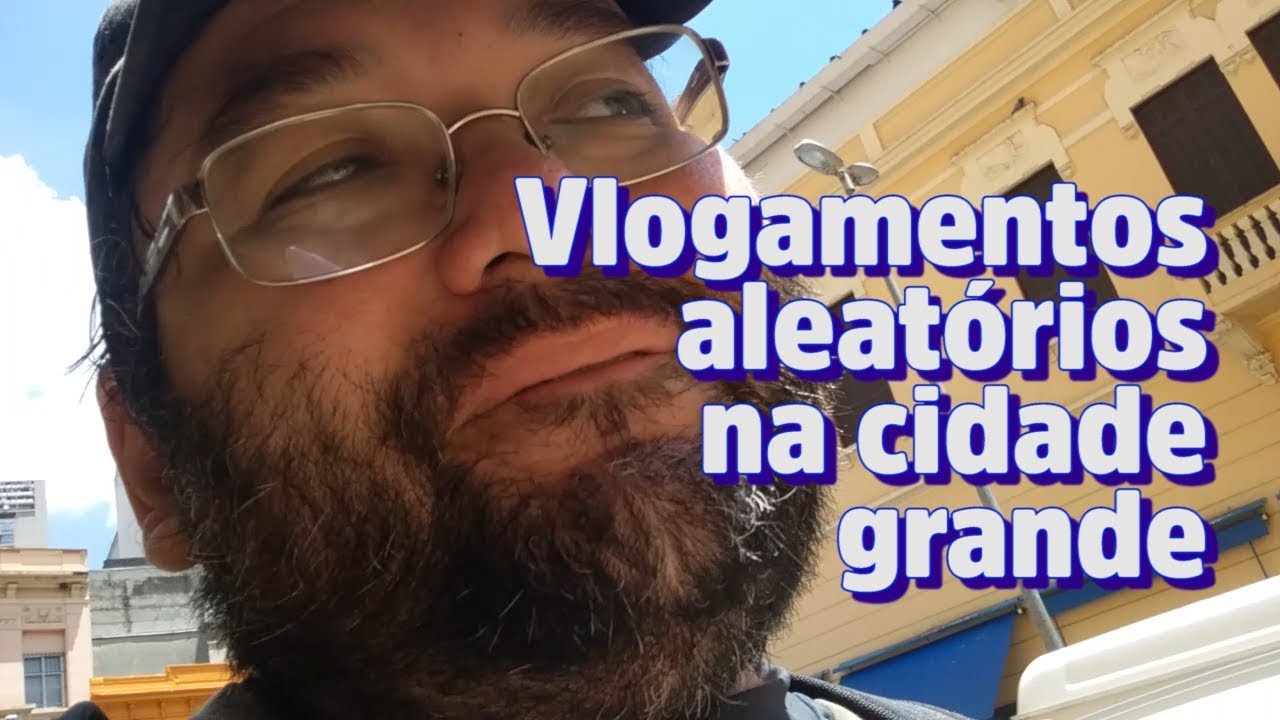 Vlogamentos Aleat&oacute;rios na Cidade Grande